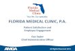 FLORIDA MEDICAL CLINIC, P.A.€¦ · Gus Taylor Chief Administrative Officer . FLORIDA MEDICAL CLINIC OVERVIEW •Florida Medical Clinic, P.A. founded in 1993 by 4 providers in Zephyrhills,