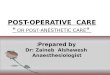 POST-OPERATIVE CARE - ypeda.com care.pdf · Oxygen, flow meter, humidifier, facemask, and tent Resuscitation bag with oxygen and anesthesia masks Oral and nasal airways and lidocaine