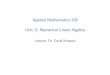 Applied Mathematics 205 Unit II: Numerical Linear Algebraiacs-courses.seas.harvard.edu/courses/am205/fall13/... · Applied Mathematics 205 Unit II: Numerical Linear Algebra Lecturer: