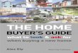 THE HOME BUYER’S THE HOME - Mae · THE HOME BUYER’S GUIDE what to look &ask for when buying a new home Alex Ely Black Dog Publishing “Whether you’re a first time buyer or