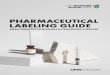 PHARMACEUTICAL LABELING GUIDE - UPM Raflatac › siteassets › documents › ... · 2019-10-23 · 4 Product EAN Sales code Non sterile Luminescent Autoclave (121°C for 20 mins.)