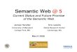Semantic Web @ 5hendler/presentations/SemTech2006-keynote.pdf · • Two views of the Semantic Web: • implementing SEMANTIC applications using web technologies • using semantic