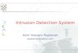 Intrusion Detection System - Amir H. Payberah › files › download › slides › ids.pdf · 2020-06-18 · 3 IDS (Definition) Intrusion Detection is the process of monitoring the