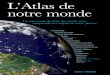 L’Atlas de L’Atlas de notre monde notre monde L’Atlas de ......Destiné à toute la famille, L’Atlas de notre monde aborde avec clarté et précision des centaines de sujets