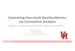 Evaluating Hex mesh Quality Metrics via Correlation › ~chengu › Publications › HexMesh › eval › HexEval_SGP17.pdf · PDF file Evaluating Hex‐mesh Quality Metrics via Correlation