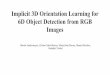 Implicit 3D Orientation Learning for 6D Object Detection from RGB …cseweb.ucsd.edu/.../Winter2019/Lectures/10_ObjectPose6D.pdf · 2019-03-08 · Implicit 3D Orientation Learning