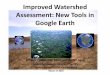 Improved Watershed Assessment: New Tools in Google Earth · Improved Watershed Assessment: New Tools in Google Earth Rebecca Phillips, Ofer Beeri, and Moffatt Ngugi, USDA-Agricultural