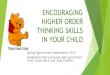 ENCOURAGING HIGHER ORDER THINKING SKILLS IN YOUR CHILDlynnschools.net/classrooms/aborn/documents/aborn_higher_order_th… · Higher Order Thinking (HOT) HOT does not include memorization