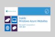 Inside Windows Azure Websitesdownload.microsoft.com/download/F/4/8/F4816D0D-5894-4BF2...Developer Camp | 2012 Japan Fall 自己紹介 •チーム全体で 40 人くらいです (