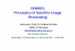 GNR401 Principles of Satellite Image Processingavikb/GNR401/DIP/GNR401-Image... · GNR401 Principles of Satellite Image Processing Instructor: Prof. B. Krishna Mohan CSRE, IIT Bombay