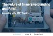 The Future of Immersive Branding and Retail - Shape...5 5 Bold Projections on the Future of Immersive Branding and Retail 1. Brick-and-mortar stores replace commerce with immersive