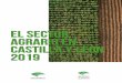 EL SECTOR AGRARIO EN CASTILLA Y LEÓN 201912 I.1. La PAC y su incidencia en el sector agrario de Castilla y León 27 I.2. Entorno económico y evolución del sector agrario en 2018