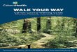 WALK YOUR WAY...1 Walk Your Way to a Healthier YOU! There are so many interesting places to walk in our beautiful county. Weather it’s a stroll with friends, a family outing or a