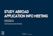 STUDY ABROAD APPLICATION INFO MEETING ... › fileadmin › studerende.au.dk › BSS › ...STUDY ABROAD FAIR 30 OCTOBER 2019 AARHUS BSS INTERNATIONAL ARE YOU STUDYING… • Bachelor