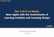 The A-D-D-I-E Model, Born Again with the Anointments of Learning Analytics and ... · 2020-01-03 · A. Conventional ADDIE model and Learning analytics • Intra-course learning analytics