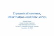 Dynamical systems, information and time serieshomepage.sns.it/marmi//lezioni/DSITS_1.pdf · Dynamical systems, information and time series - S. Marmi 2. References: ... •K. Falconer: