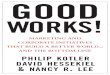 GOOD WORKS - WordPress.com… · Good Intentions Aren’t Enough 5 corporation; selecting an initiative that will do the most good for the social issue as well as the corporation;