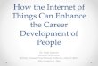 How the Internet of Things Can Enhance the Career ...career.fsu.edu/sites/g/files/imported/storage/...• Include links to your resume, blog, Linked In. • Set up job search alerts