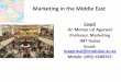 Marketing in the Middle East - Villanova IMT Dubai 2011-2012...Marketing in the Middle East Coach Dr. Mohan Lal Agarwal Professor, Marketing IMT Dubai ... Asia, World Education forum,