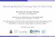 Abstracting Big Data Processing Tools for Smart Cities · Abstracting Big Data Processing Tools for Smart Cities Fernanda de Camargo Magano and Kelly Rosa Braghetto Workshop on the