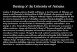 Burning of the University of Alabama · 2018-10-01 · Burning of the University of Alabama Landon C. Garland, professor English and history at the University of Alabama, was elected