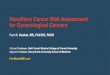 Hereditary Cancer Risk Assessment for Gynecological Cancersfile.lookus.net/tajev/sunumlar/Farr Nezhat1.pdf · Hereditary Cancer Syndromes: BRCA1/2 CANCER TYPE GENERAL POPULATION RISK