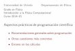 Aspectospr´acticosdeprogramaci´oncient´ıﬁca · Universidad de Oviedo Departamento de F´ısica Grado en F´ısica Introduccio´n a la F´ısica Computacional Curso 2014–15