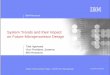 System Trends and their Impact on Future Microprocessor Design · 2003-01-08 · IBM Research System Trends and their Impact | MICRO 35 | Tilak Agerwala © 2002 IBM Corporation Tilak
