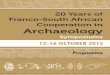 20 Years of Franco-South African Cooperation in Archaeology€¦ · 20 Years of Franco-South African Cooperation in Archaeology Symposiums 12-16 OCTOBER 2015 Programme . Venue: University