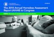 The 2015 Annual Homeless Assessment Report (AHAR) to ... · The 2015 Annual Homeless Assessment Report (AHAR) to Congress PART 2: ... Zachary Epstein, Alanah Hall, Matthew Hillard,