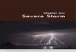 Chapter Six: Severe Storm · A ‘severe’ thunderstorm is a thunderstorm that produces one or more of the following phenomena (BoM 2007a): • a tornado • hail of diameter 2 centimetres