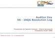 Auditor Day 06 - IAQG Resolution Log · 2014-09-30 · Aerospace Auditors (AA) and Aerospace Experienced Auditors (AEA) - 9101E / 9101:2014 Auditor Training # 119, 9104-001 clause