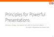 Principles for Powerful Presentations › studentaffairs › asc › sites › rit... · Principles for Powerful Presentations Structure, design, and deliver your talk for maximum