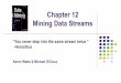 chapter 12 mining data streams - cosmos.ualr.edu...Clustering (Traditional Method of Data Mining) Generic Specific Synopsis data structures are of two types: Reservoir Sampling It’s