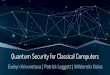 Quantum Security for Classical Computerscsis.pace.edu › ~ctappert › srd › a10s.pdf · This presentation uses a free template provided by FPPT.com Preparing and Interpreting
