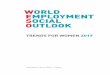 WORLD EMPLOYMENT SOCIAL OUTLOOK · World Employment and Social Outlook – Trends for women 2017 Once in employment, nearly 15 per cent of women are contributing family workers (i.e