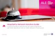 Hospitality Network Solution Guide - ALE Home...Hospitality Network Solution Guide ... increased revenue from improved guest satisfaction, increased service purchases, and return bookings