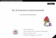 03. E-Commerce Environmentscontents.kocw.net/document/2011-2-WKU-ECM-03.pdf03. (Lecture) E -Commerce Environments . Lecture • Code: 166145-01 • Course: Electronic Commerce Marketing