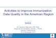 Activities to Improve Immunization Data Quality in the ...Activities to Improve Immunization Data Quality in the American Region . 2 Immunization Data Quality It is considered a priority