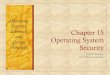 Chapter 15 Operating System Security - wmich.edurhardin/cs4540/CH15.pdf · Chapter 15 Operating System Security Eighth Edition By William Stallings Operating Systems: Internals and