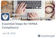 Essential Steps for HIPAA Compliance - HealthInsight · Essential Steps for HIPAA Compliance July 28, 2016 . This Webinar is Brought to You By…. About HealthInsight and Mountain