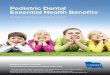 Pediatric Dental Essential Health Benefits · • Frequently asked questions, glossary and more Best Of Benefit Option Add the Best Of Benefit Option to ensure that members always