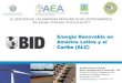 Energía Renovable en América Latina y el Caribe (ALC) Contenido - Situación actual y futura de la energía renovable en ALC - Ejemplos de proyectos de energía renovable que están