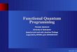 Functional Quantum Programming - cs.ioc.ee › ~tarmo › pls06 › altenkirch-slides.pdf · Functional Quantum Programming Thorsten Altenkirch University of Nottingham based on joint