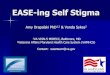 EASE-ing Self Stigma - Veterans Affairs...2017/06/19  · EASE-ing Self Stigma Amy Drapalski 2PhD1,2 & Vonda Sykes 1VA VISN-5 MIRECC, Baltimore, MD 2Veterans Affairs Maryland Health