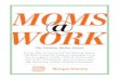The Working Mother Reportstudy, Moms@Work: The Working Mother Report. As the presidential campaign heats up, we wanted to find out how working mothers perceive their home and work