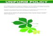 UNIFORM POLICYfluencycontent2-schoolwebsite.netdna-ssl.com/FileCluster/... · 2017-06-28 · UNIFORM POLICY Our uniform policy encourages in students a sense of pride, belonging and