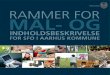 RAMMER FOR MÅL- OG - Aarhus...ves det, hvordan SFO og undervisning sammen og hver for sig bidrager til at indfri målet. Arbejdet med Rammer for mål- og indholdsbeskrivelse for SFO