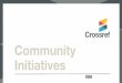 11. Community Initiatives - Brazil › eventos › crossref_2018 › slide11.pdf · Crossref LIVE locals Crossref LIVE Russia Crossref LIVE Germany Crossref LIVE Indonesia Feb 2018