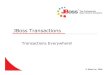 JBoss Transactions · Next generation of JBoss transaction service Based on • JTA 1.0.1 • JTS 1.0 (OTS 1.4) • WS-Coordination, WS-Atomic Transaction, WS-Business Activity Demonstrated